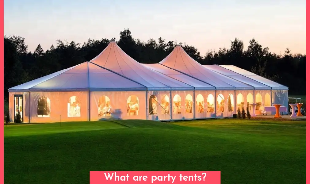 What Are Party Tents