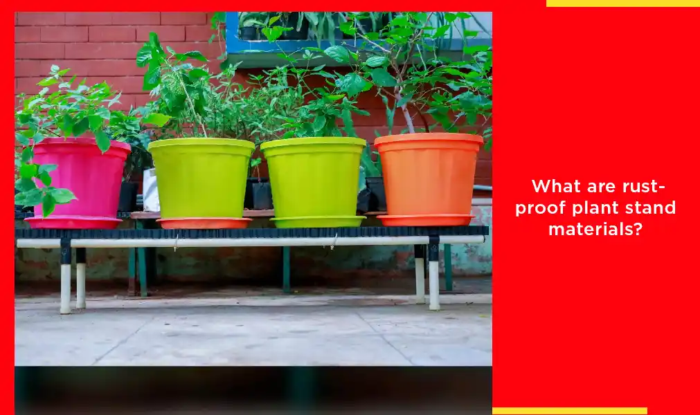What Are Rust-Proof Plant Stand Materials