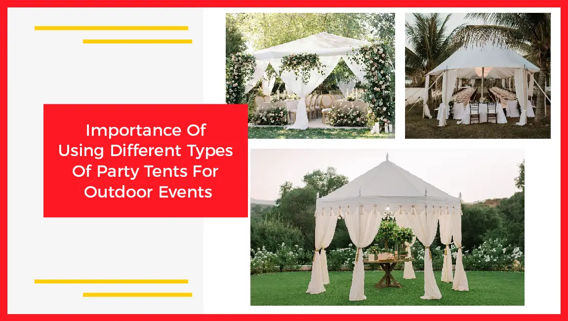 Importance Of Using Different Types of Party Tents For Outdoor Events