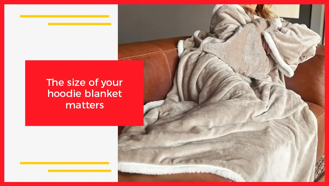 The Size Of Your Hoodie Blanket Matters