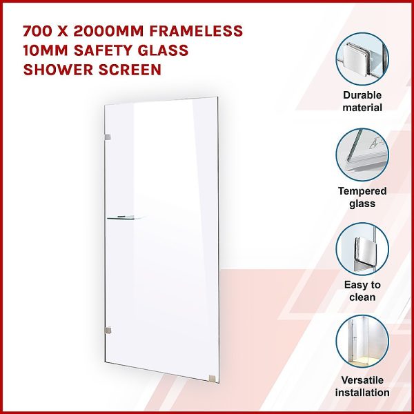 700 x 2000mm Frameless 10mm Safety Glass Shower Screen